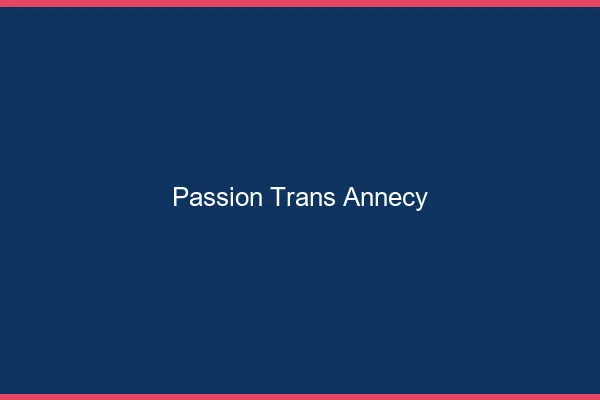Passion trans annecy