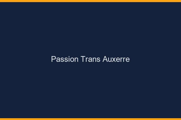 Passion trans auxerre