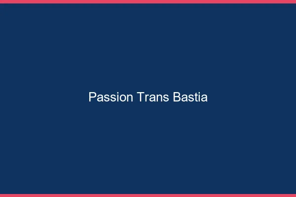 Passion trans bastia