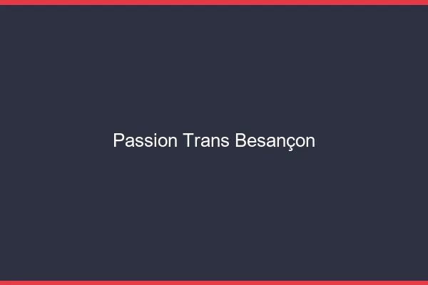 Passion trans Besançon
