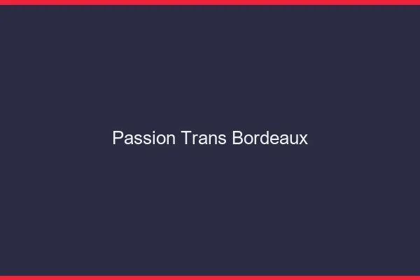 Passion trans Bordeaux
