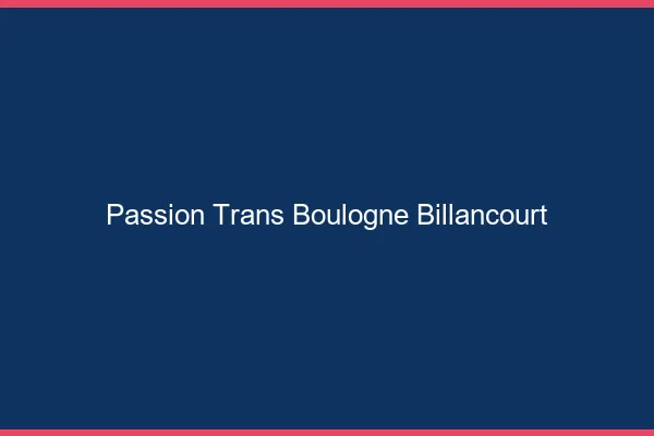 Passion trans boulogne-billancourt