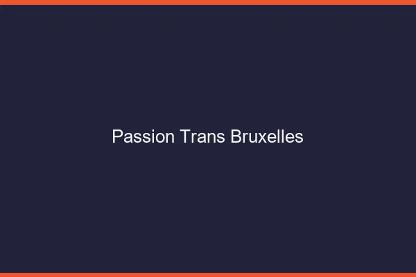 Passion trans Bruxelles