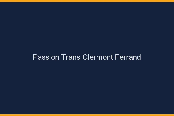 Passion trans Clermont-Ferrand