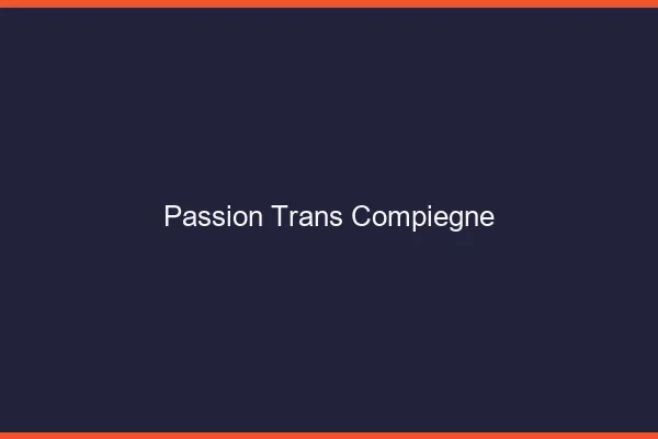 Passion trans compiègne