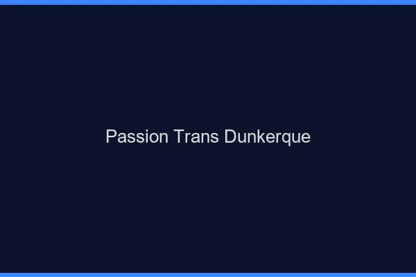 Passion trans Dunkerque
