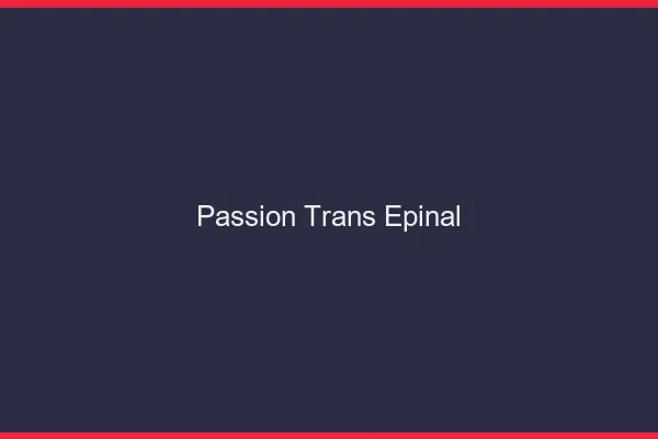 Passion trans épinal