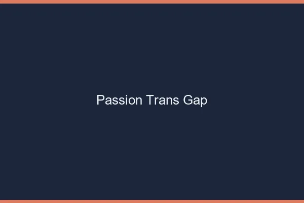 Passion trans gap