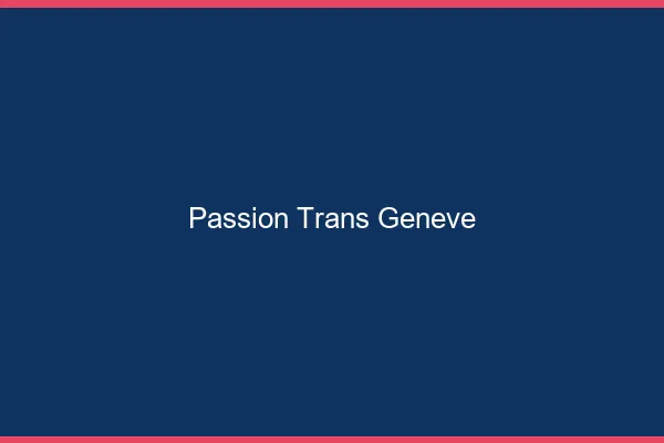 Passion trans Genève