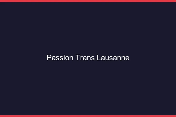 Passion trans Lausanne