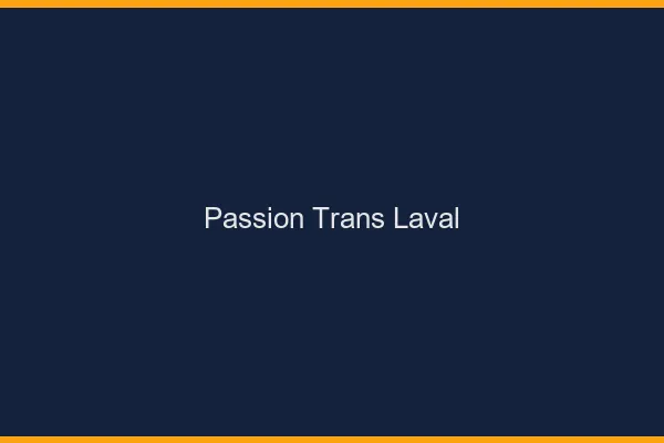Passion trans laval
