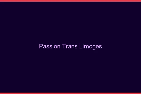 Passion trans Limoges