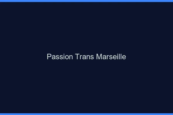 Passion trans Marseille