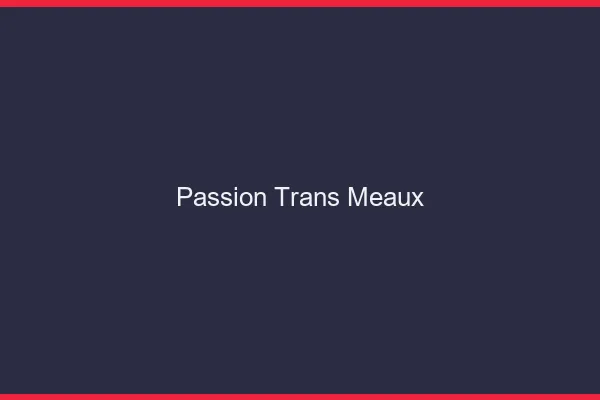 Passion trans meaux