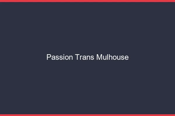 Passion trans Mulhouse