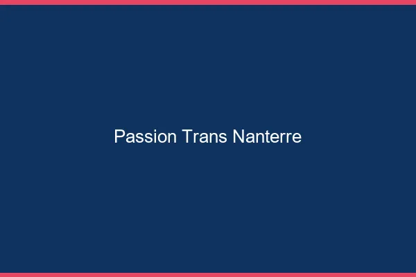Passion trans nanterre