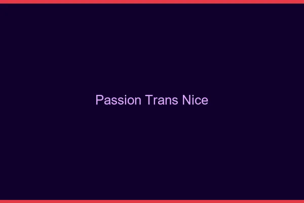 Passion trans Nice