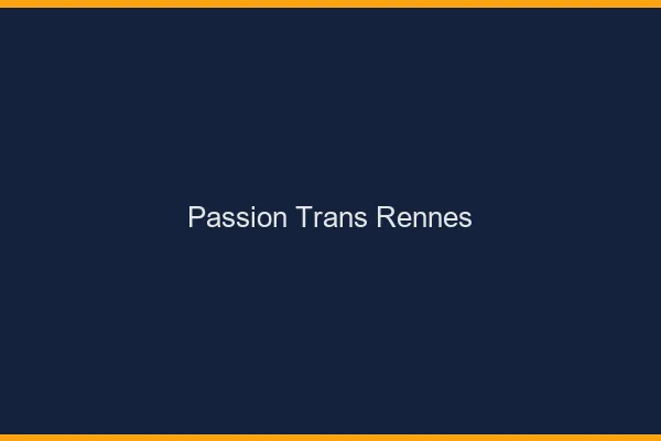 Passion trans Rennes