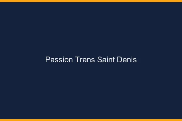 Passion trans saint-denis