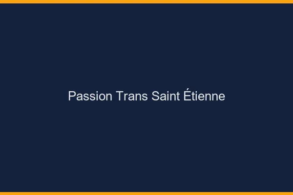 Passion trans Saint-Étienne