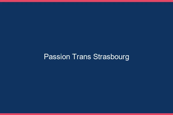 Passion trans Strasbourg