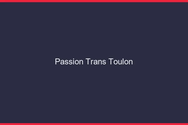 Passion trans Toulon
