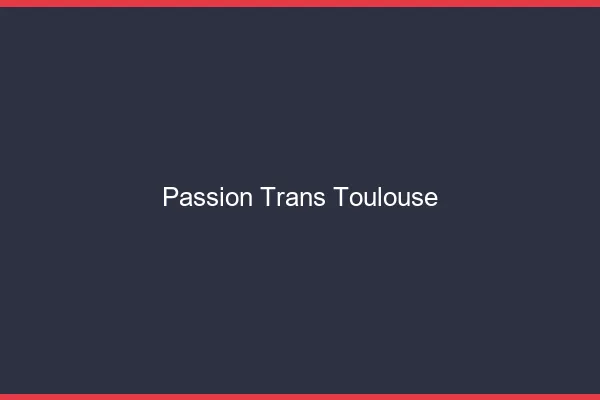 Passion trans Toulouse