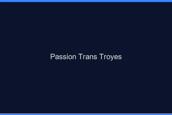 Passion trans troyes