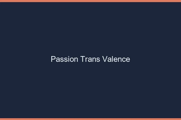Passion trans Valence