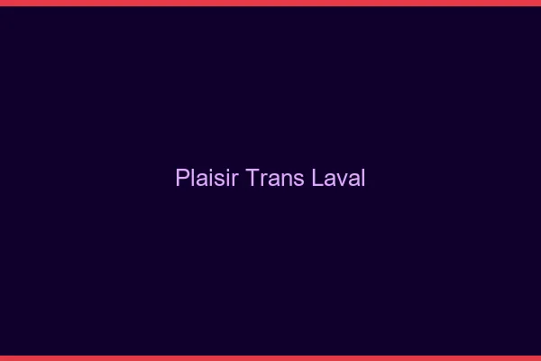 Plaisir trans laval