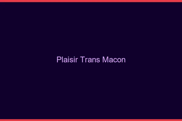 Plaisir trans mâcon