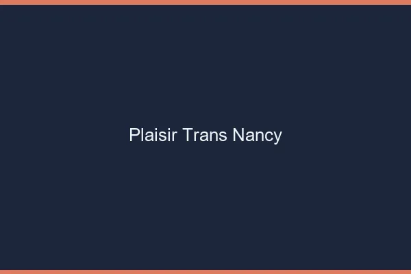 Plaisir trans Nancy