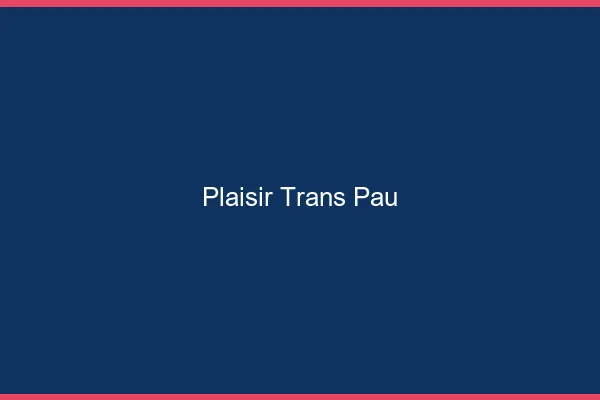 Plaisir trans Pau