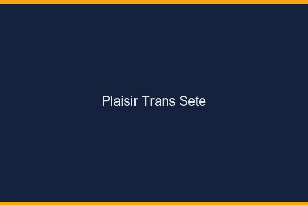 Plaisir trans sète