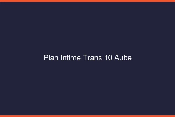 Plan intime trans 10 aube