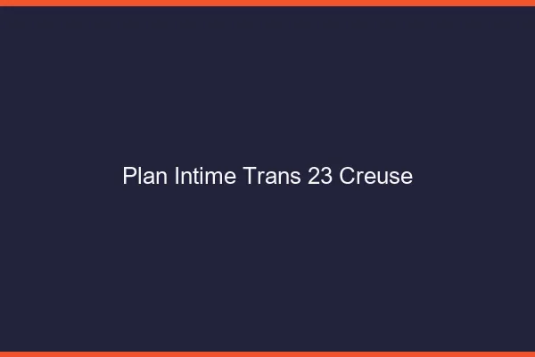 Plan intime trans 23 creuse