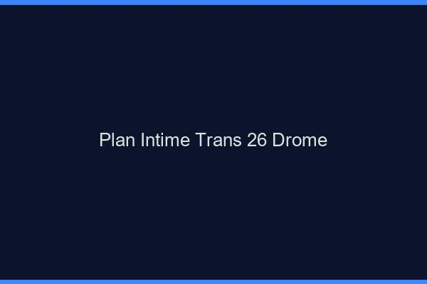Plan intime trans 26 drôme