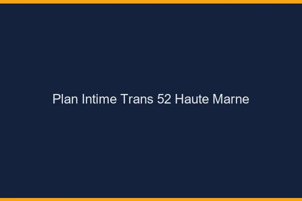 Plan intime trans 52 haute-marne