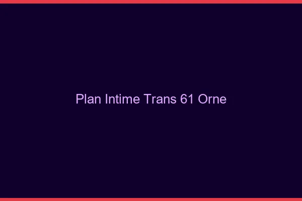 Plan intime trans 61 orne
