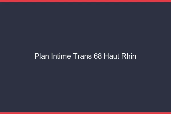 Plan intime trans 68 haut-rhin