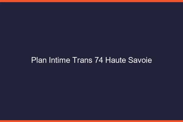 Plan intime trans 74 haute-savoie