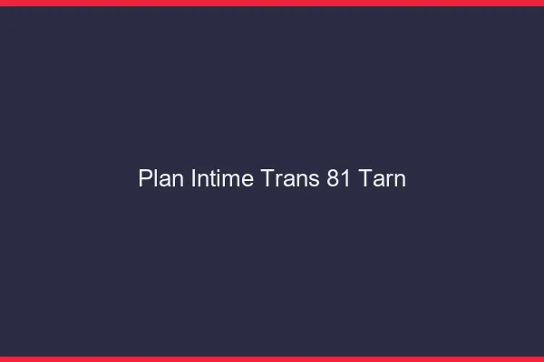 Plan intime trans 81 tarn