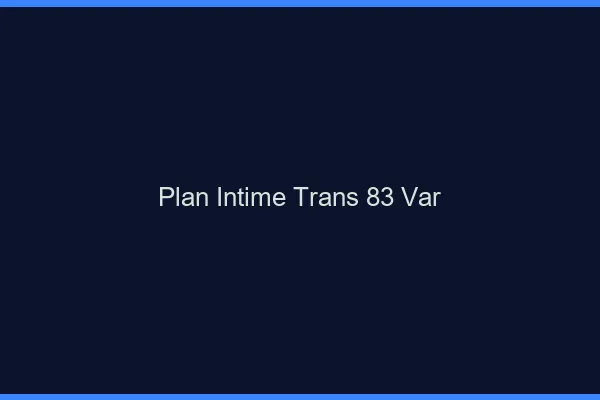 Plan intime trans 83 var