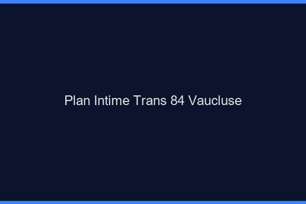 Plan intime trans 84 vaucluse