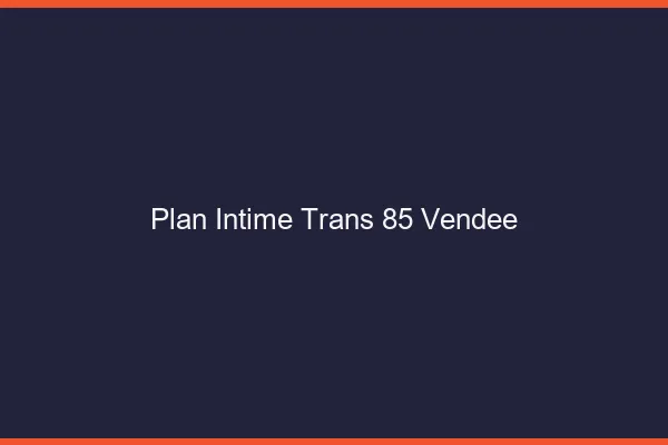 Plan intime trans 85 vendée