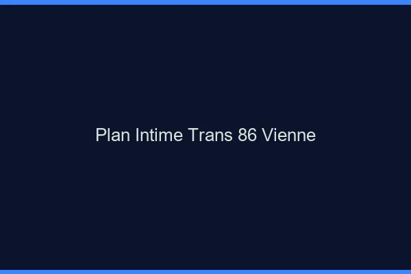 Plan intime trans 86 vienne