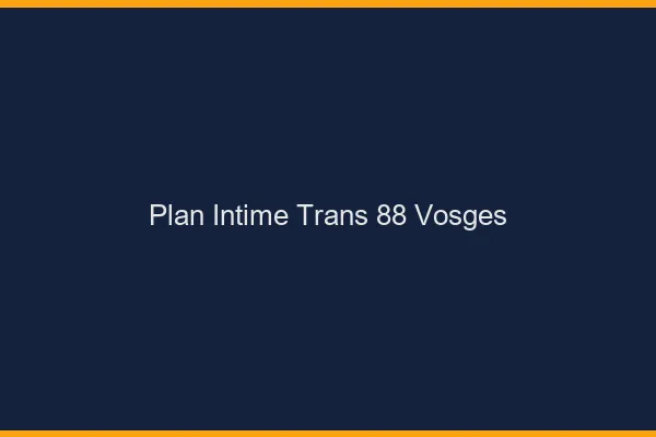 Plan intime trans 88 vosges