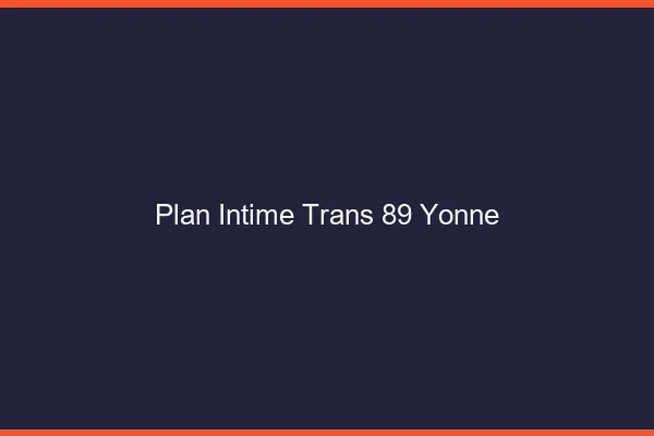 Plan intime trans 89 yonne