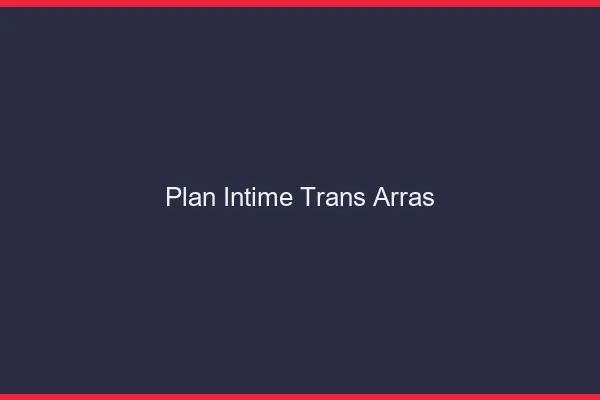 Plan intime trans arras