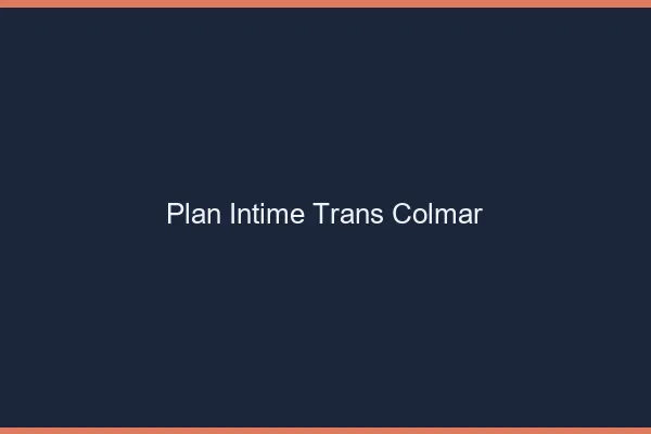 Plan intime trans colmar